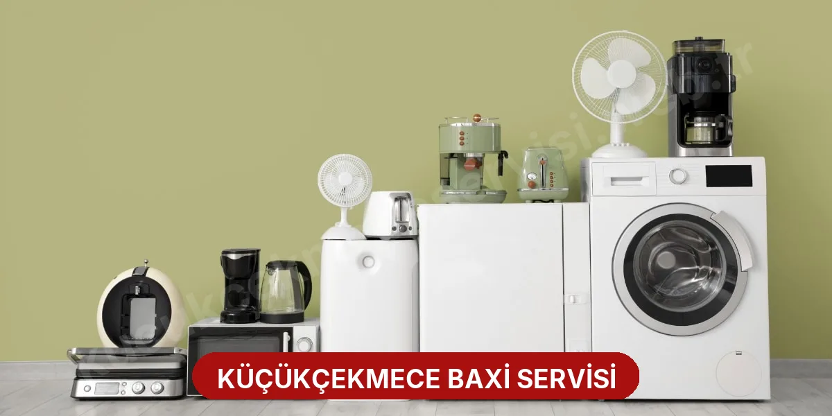 Küçükçekmece Baxi Servisi