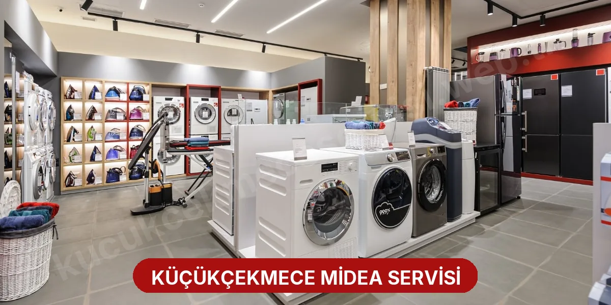 Küçükçekmece Midea Servisi