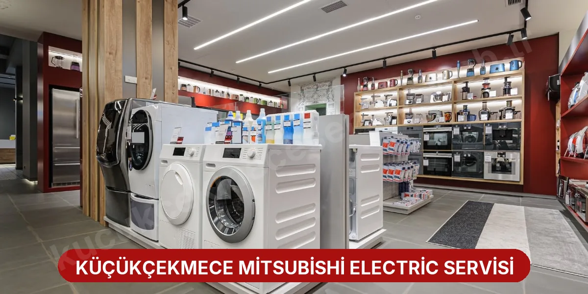 Küçükçekmece Mitsubishi Electric Servisi