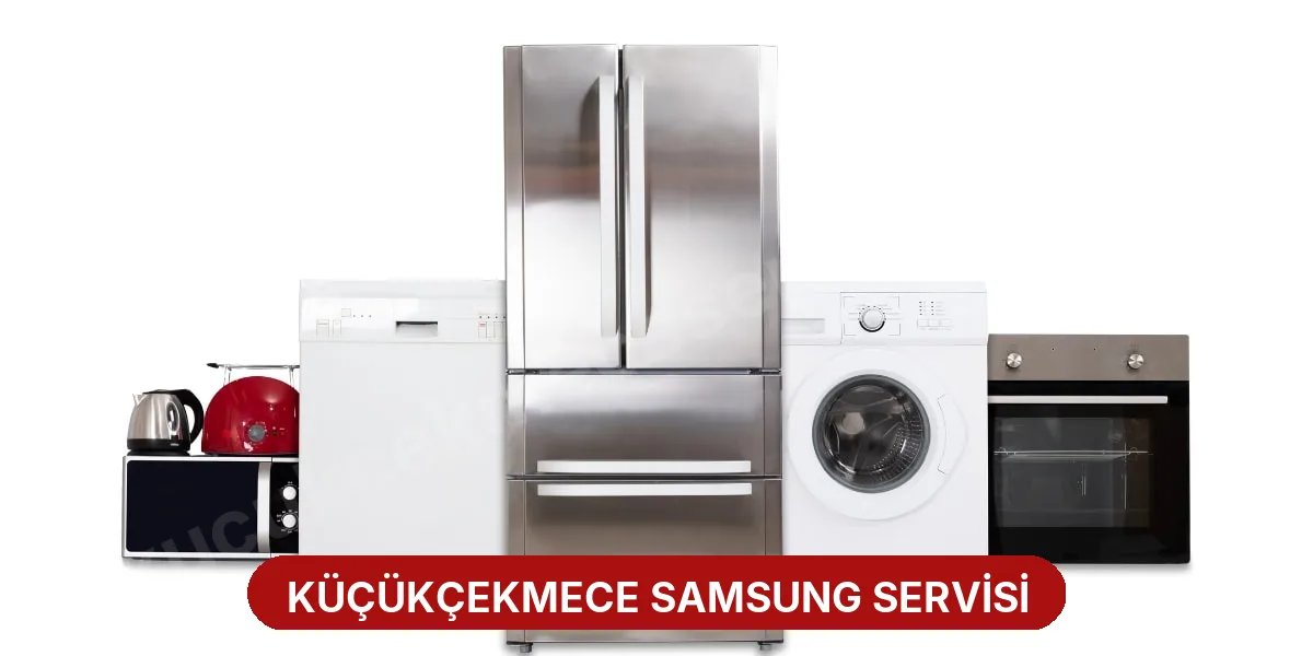 Küçükçekmece Samsung Servisi