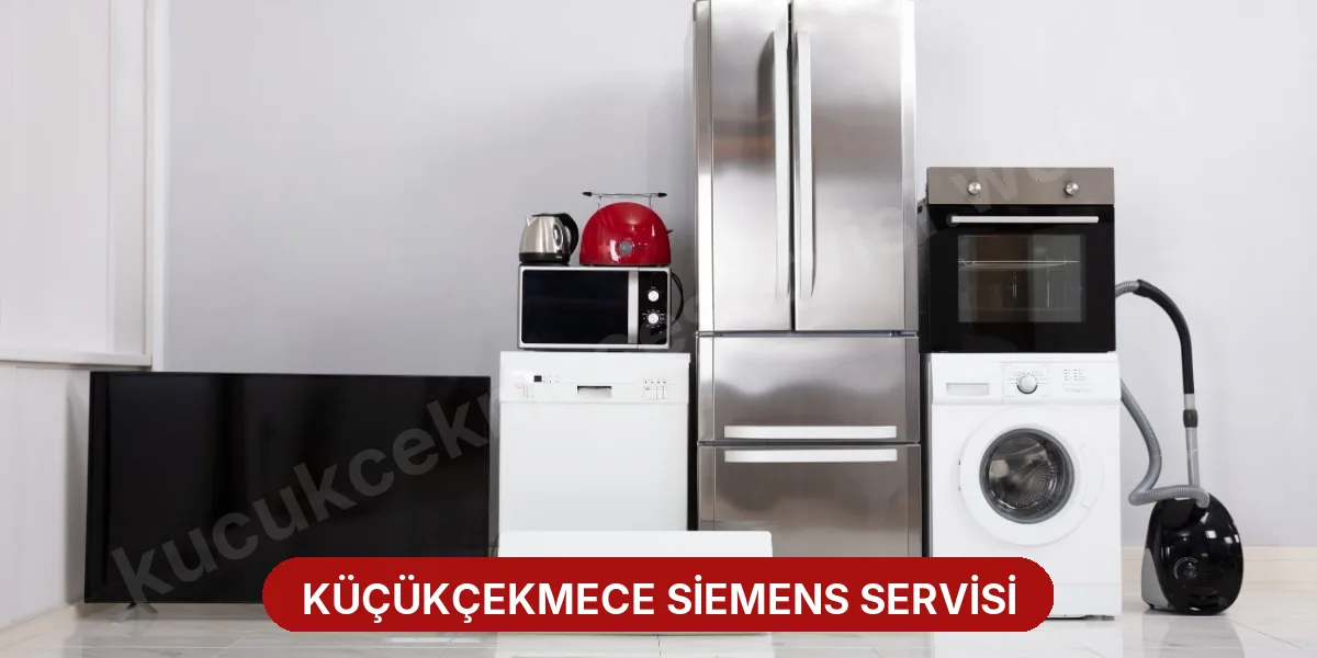 Küçükçekmece Siemens Servisi
