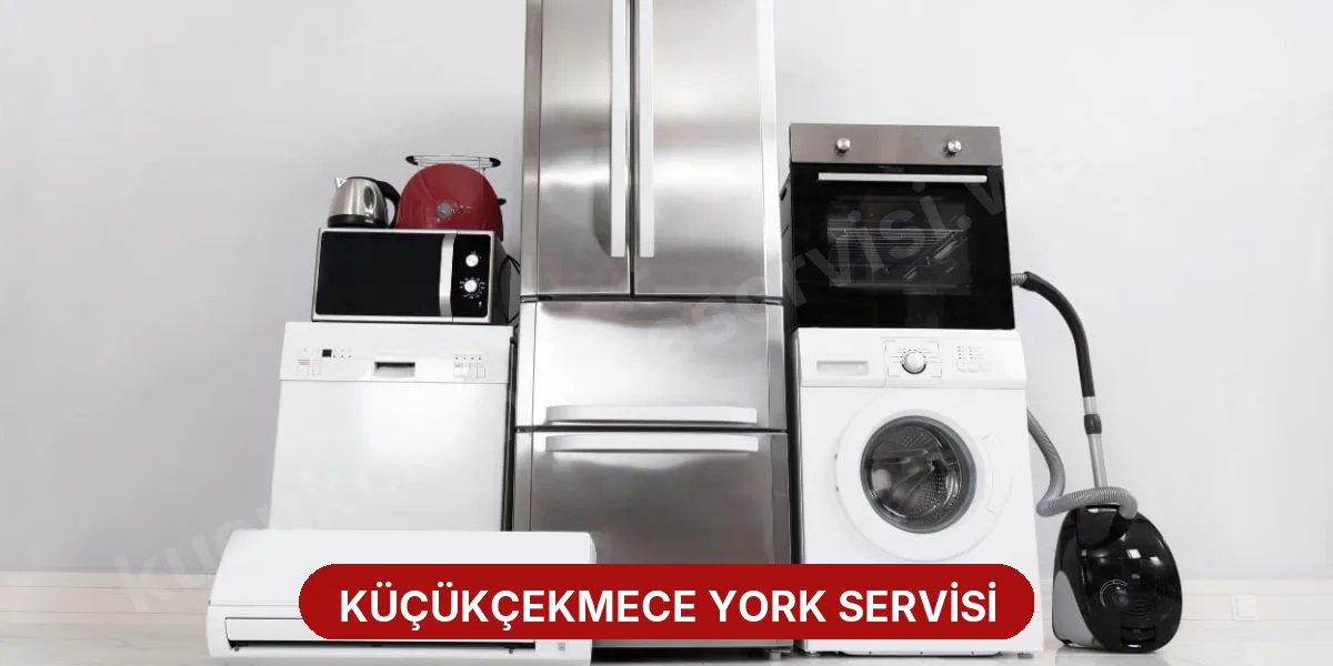 Küçükçekmece York Servisi